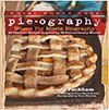 Pieography: Where Pie Meets Biography-42 Fabulous Recipes Inspired by 39 Extraordinary Women by Jo Packham