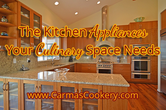The Kitchen Appliances Your Culinary Space Needs