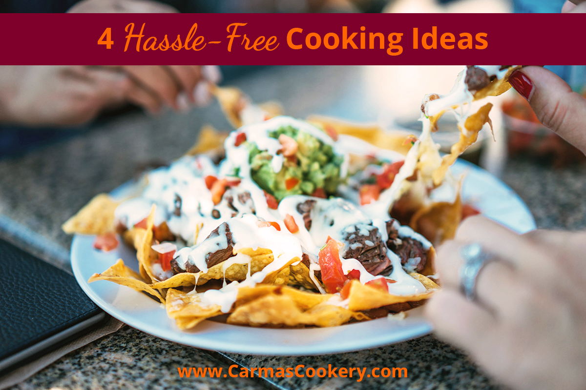 4 Hassle-Free Cooking Ideas