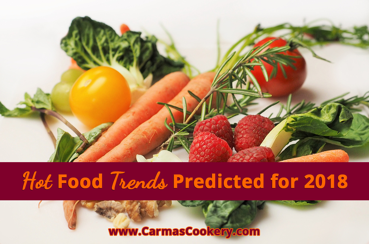 Hot Food Trends Predicted for 2018