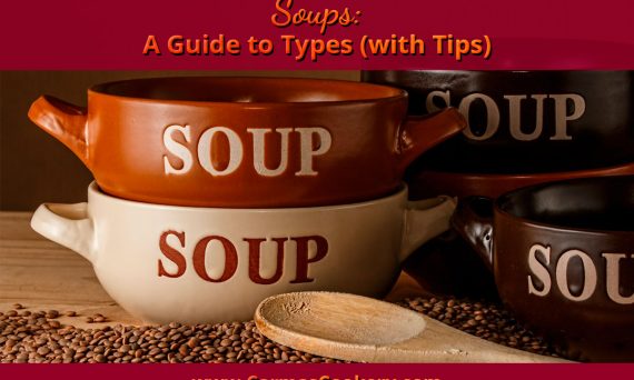 Soups: A Guide to Types (with Tips)
