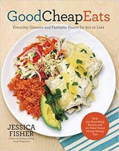 Good Cheap Eats: Everyday Dinners and Fantastic Feasts for $10 or Less cover