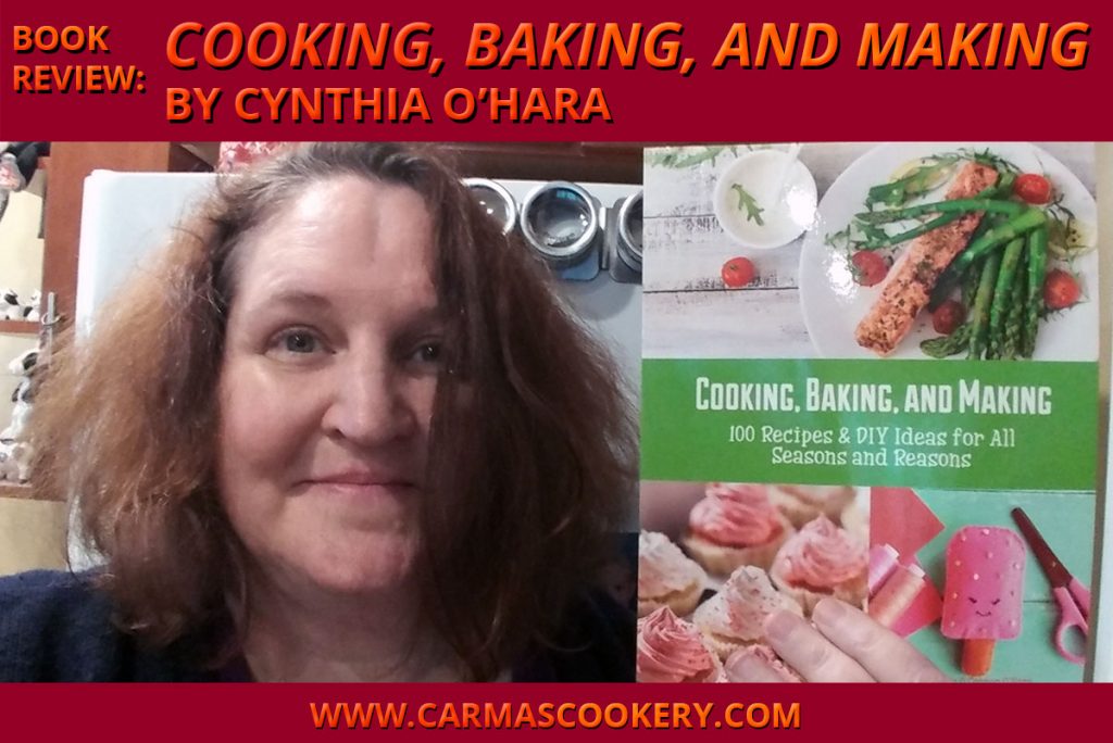 Book Review: "Cooking, Baking, and Making" by Cynthia O'Hara