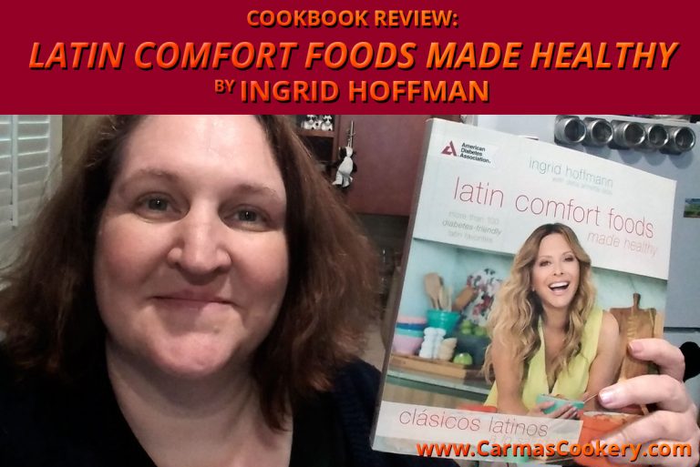 Latin Comfort Foods Made Healthy Cookbook Review: "Latin Comfort Foods Made Healthy" by Ingrid Hoffman