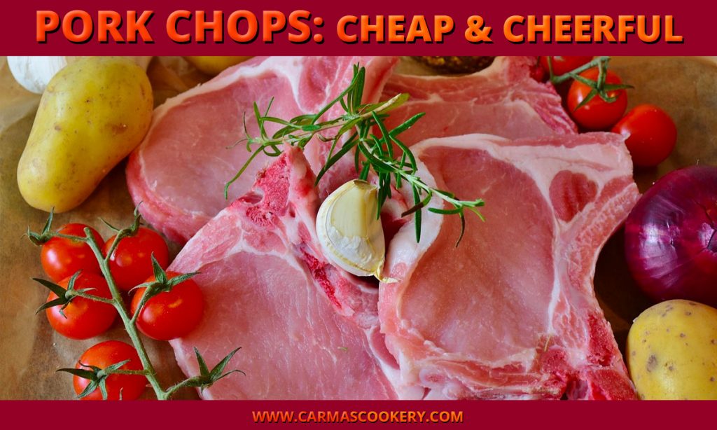 Pork Chops: Cheap And Cheerful