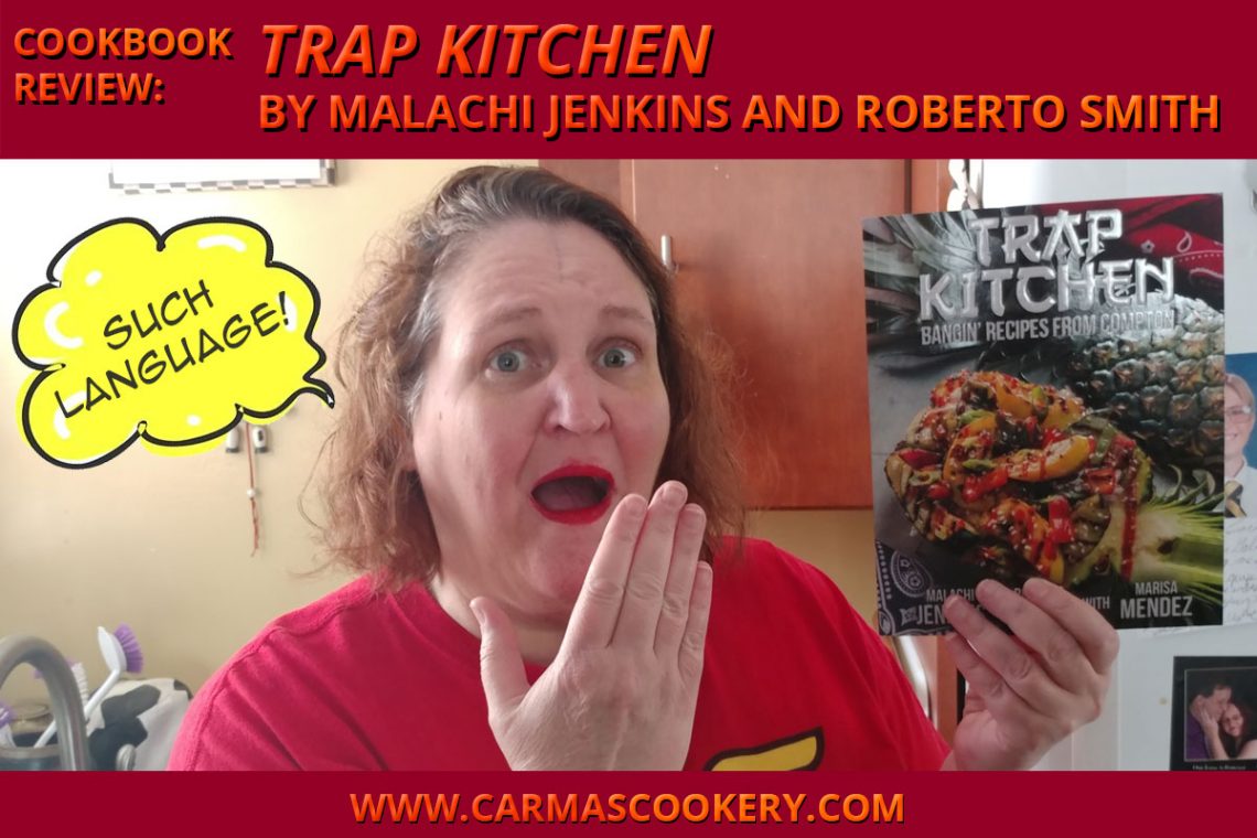 Cookbook Review "Trap Kitchen" by Malachi Jenkins and Roberto Smith