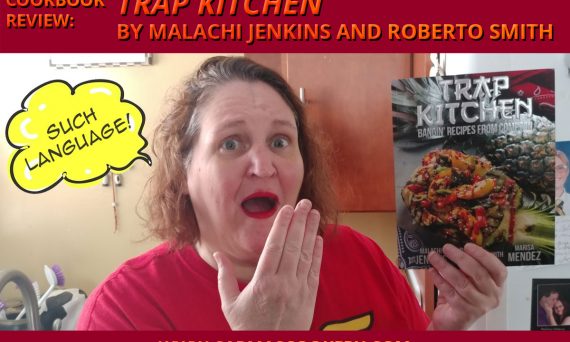 Cookbook Review: "Trap Kitchen" by Malachi Jenkins and Roberto Smith