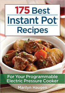 175 Best Instan Pot Recipes by Marilyn Haugen