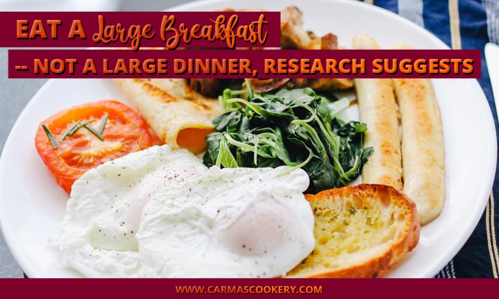Eat a Large Breakfast -- Not a Large Dinner, Research Suggests