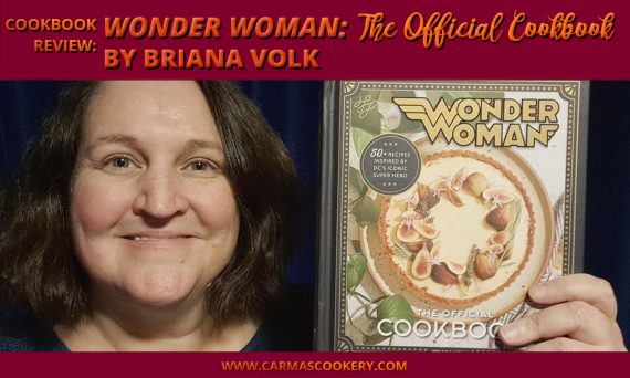 Cookbook Review: "Wonder Woman: The Official Cookbook" by Briana Volk