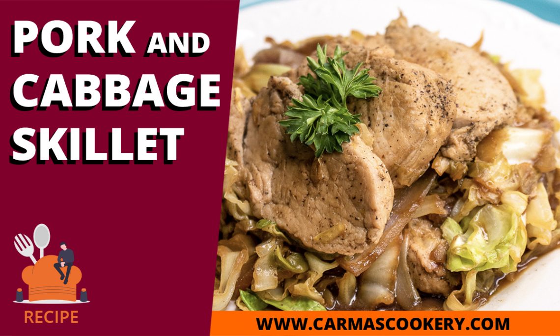 Pork and Cabbage Skillet Carma's Cookery Simple & Easy