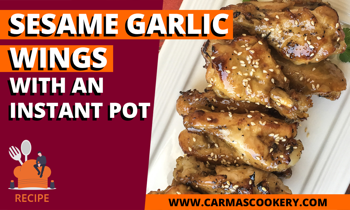 Sesame Garlic Wings with an Instant Pot