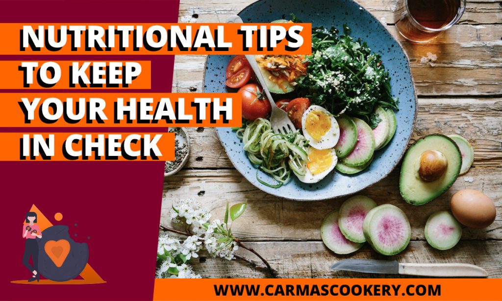 Nutritional Tips To Keep Your Health In Check