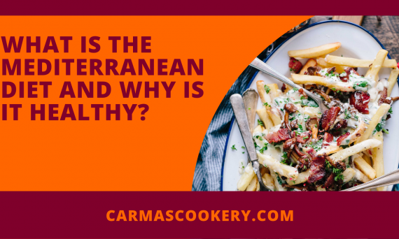 What Is The Mediterranean Diet And Why Is It Healthy?