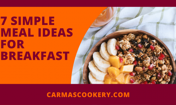 7 Simple Meal Ideas for Breakfast