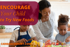 Encourage Your Child To Try New Foods